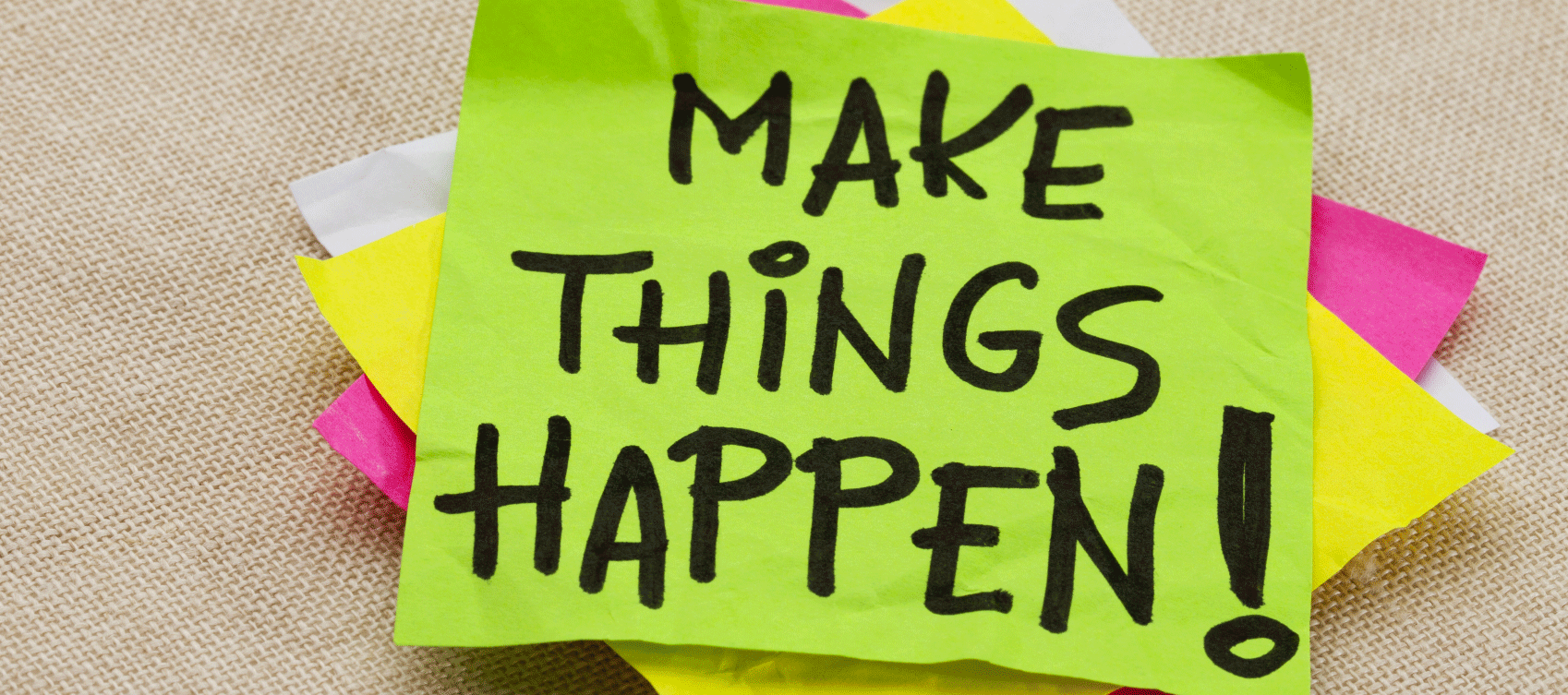 Things happen. Make things. Make things happen. To happen картинки.