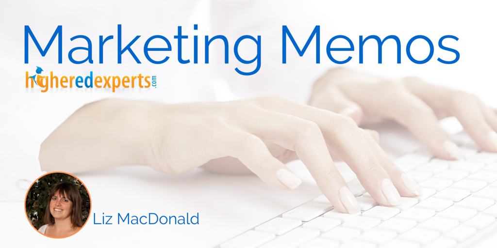 Higher Ed Marketing Memos: Creating a UX campus culture for a better website by Liz MacDonald