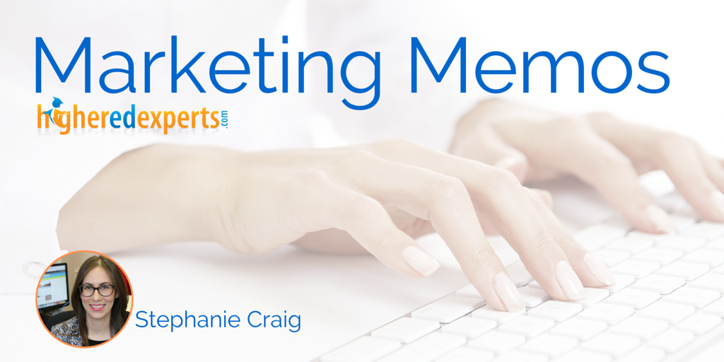 Higher Ed Marketing Memos: 7 Tips to Scale Your Web Writing & Content by Stephanie Craig
