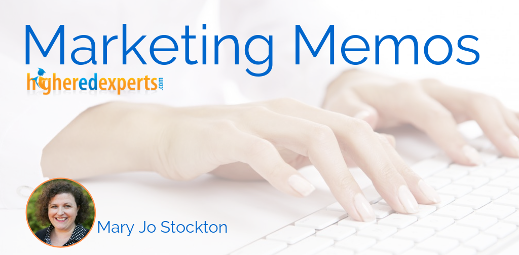 Higher Ed Marketing Memo by Mary Jo Stockton