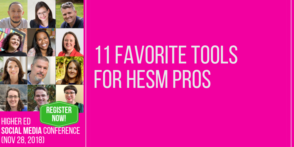 11 Favorite Tools for Higher Ed Social Media Pros #HESM