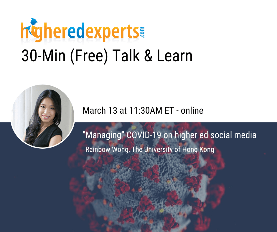 Register for the 30-min Free Talk & Learn on “Managing” COVID-19 on Higher Ed Social Media (March 13 @ 11:30AM ET)!