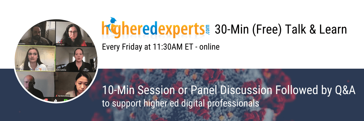 Higher Ed Experts' Talk & Learn Online Weekly Event